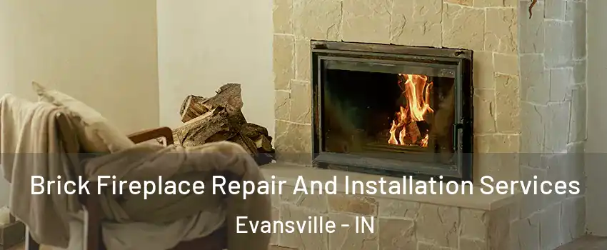  Brick Fireplace Repair And Installation Services Evansville - IN