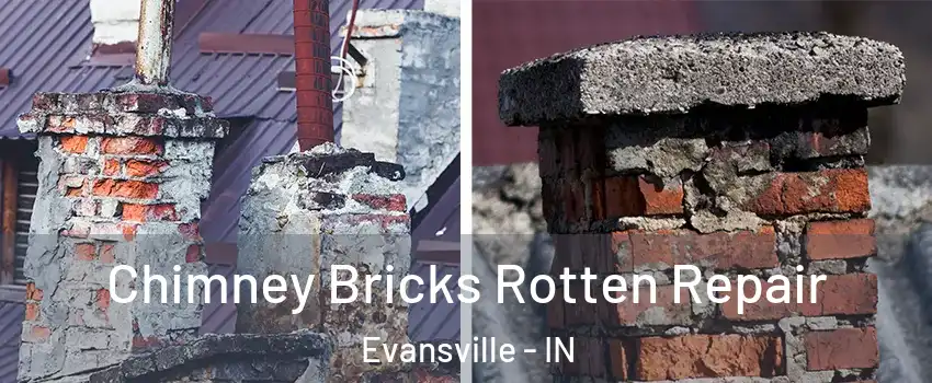  Chimney Bricks Rotten Repair Evansville - IN