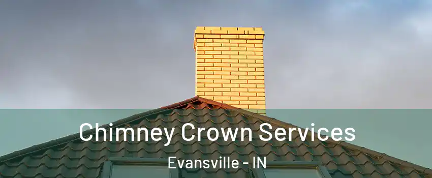  Chimney Crown Services Evansville - IN