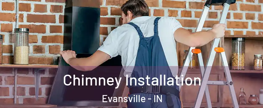  Chimney Installation Evansville - IN