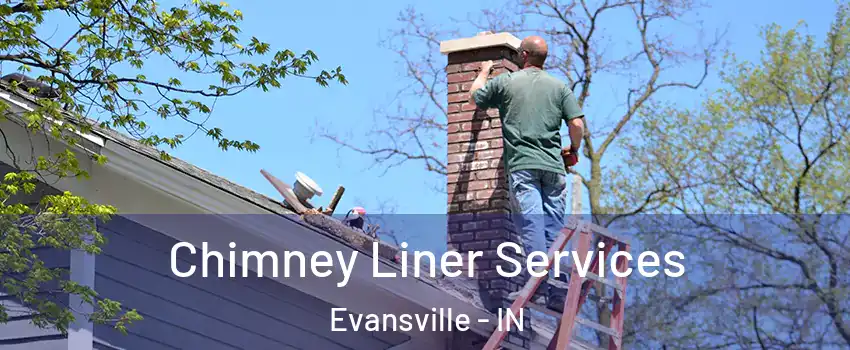  Chimney Liner Services Evansville - IN