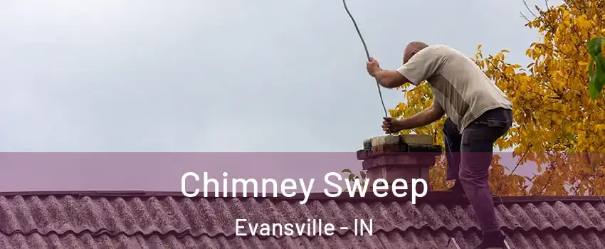  Chimney Sweep Evansville - IN