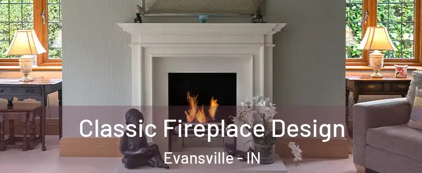  Classic Fireplace Design Evansville - IN