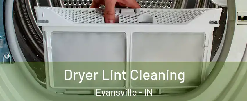  Dryer Lint Cleaning Evansville - IN