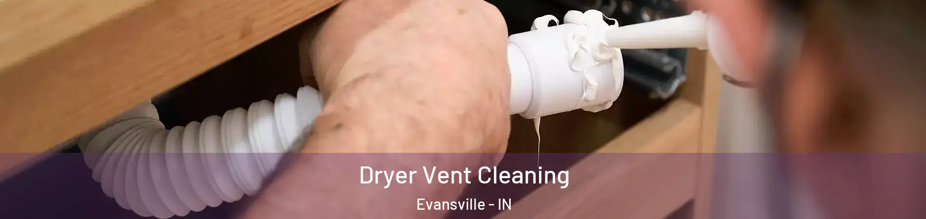  Dryer Vent Cleaning Evansville - IN