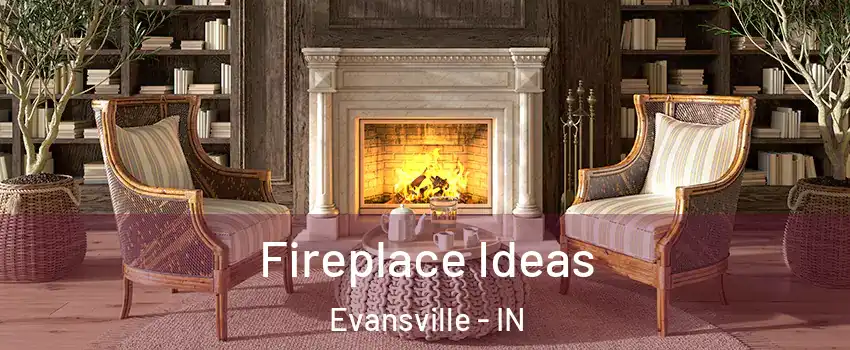  Fireplace Ideas Evansville - IN