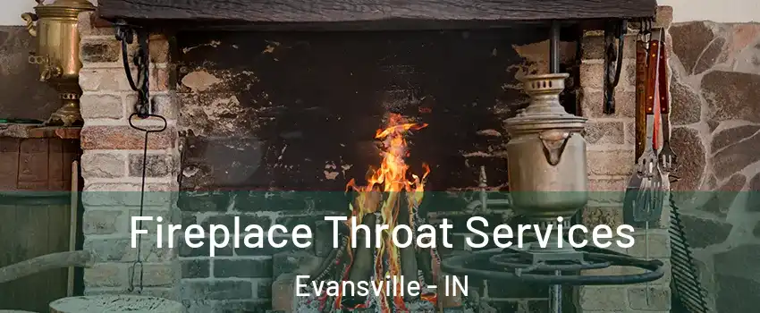  Fireplace Throat Services Evansville - IN