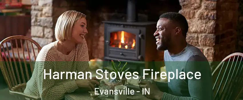 Harman Stoves Fireplace Evansville - IN