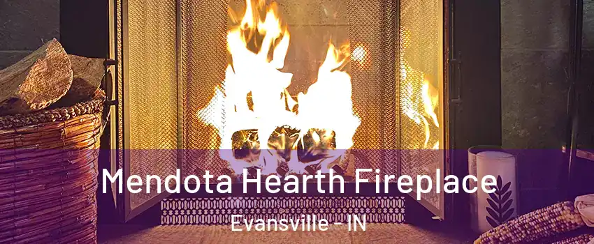 Mendota Hearth Fireplace Evansville - IN