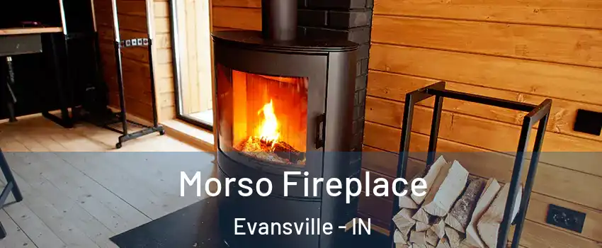  Morso Fireplace Evansville - IN