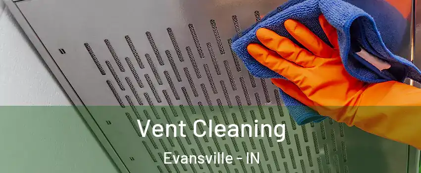  Vent Cleaning Evansville - IN